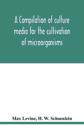 A compilation of culture media for the cultivation of microorganisms
