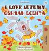 I Love Autumn (English Bulgarian Bilingual Book for Children)