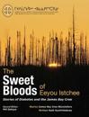The Sweet Bloods of Eeyou Istchee