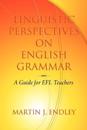 Linguistic Perspectives on English Grammar