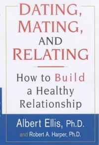 Dating, Mating, and Relating