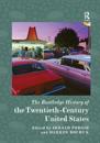 The Routledge History of the Twentieth-Century United States