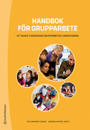 Handbok för grupparbete : att skapa fungerande grupparbeten i undervisning