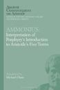 Ammonius: Interpretation of Porphyry’s Introduction to Aristotle’s Five Terms