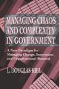 Managing Chaos and Complexity in Government