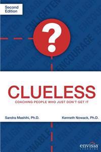 Clueless: Coaching People Who Just Don't Get It