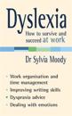Dyslexia: How to survive and succeed at work