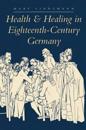 Health and Healing in Eighteenth-Century Germany