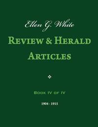 Ellen G. White Review & Herald Articles, Book IV of IV