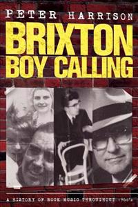 Peter Harrison: Brixton Boy Calling: B.B.C.: Brixton Boy Calling