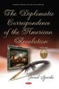 Diplomatic Correspondence of the American Revolution. Volume 1 of 12