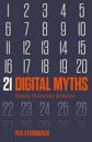 21 Digital Myths : Reality Distortion Antidote