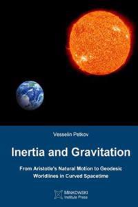 Inertia and Gravitation: From Aristotle's Natural Motion to Geodesic Worldlines in Curved Spacetime