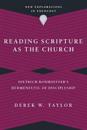 Reading Scripture as the Church – Dietrich Bonhoeffer`s Hermeneutic of Discipleship