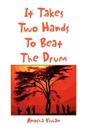 It Takes Two Hands to Beat the Drum
