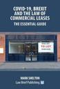 Covid-19, Brexit and the Law of Commercial Leases - The Essential Guide