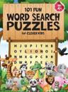 101 Fun Word Search Puzzles for Clever Kids 4-8