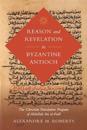 Reason and Revelation in Byzantine Antioch