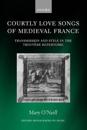 Courtly Love Songs of Medieval France