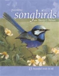 Painting Songbirds With Sherry C. Nelson