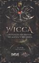 WICCA Rituales Secretos de Magia y Brujería