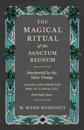 Magical Ritual of the Sanctum Regnum - Interpreted by the Tarot Trumps - Translated from the Mss. of A liphas LA(c)vi - With Eight Plates