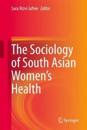 The Sociology of South Asian Women’s Health