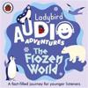 Ladybird Audio Adventures: The Frozen World