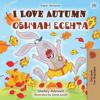 I Love Autumn (English Bulgarian Bilingual Book for Children)