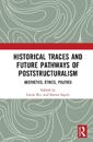 Historical Traces and Future Pathways of Poststructuralism