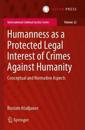 Humanness as a Protected Legal Interest of Crimes against Humanity