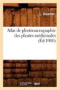 Atlas de Photomicrographie Des Plantes Médicinales, (Éd.1900)