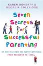Seven Secrets of Successful Parenting. Karen Doherty & Georgia Coleridge