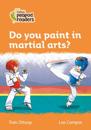 Do you paint in martial arts?