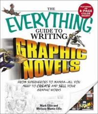 The Everything Guide to Writing Graphic Novels