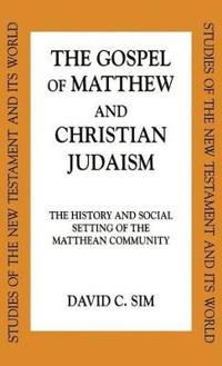Gospel of Matthew and Christian Judaism: History and Social Setting of the Matthean Community