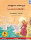 Les cygnes sauvages - Los cisnes salvajes (fran?ais - espagnol)