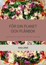 För din Planet och Plånbok: Recepten du älskar med svenska råvaror