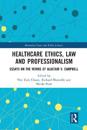 Healthcare Ethics, Law and Professionalism