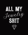 All My Jewelry Shit