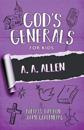 God's Generals for Kids - Volume 12: A. A. Allen