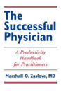 The Successful Physician: A Productivity Handbook for Practitioners
