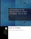 The Founding of the Roman Catholic Church in Oceania, 1825-1850