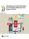 Simplificación Administrativa en el Instituto Mexicano del Seguro Social