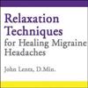 Relaxation Techniques for Healing Migraine Headaches