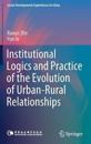 Institutional Logics and Practice of the Evolution of Urban–Rural Relationships