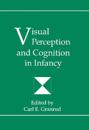 Visual Perception and Cognition in infancy