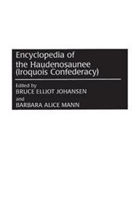 Encyclopedia of the Haudenosaunee (Iroquois Confederacy