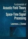 Fundamentals of Acoustic Field Theory and Space-Time Signal Processing