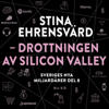 Sveriges nya miljardärer (8) : Stina Ehrensvärd - drottningen av Silicon Valley